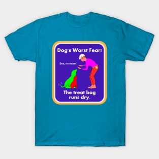 Dog's worst fear! T-Shirt